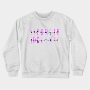 Stronger Together Version 3 Crewneck Sweatshirt